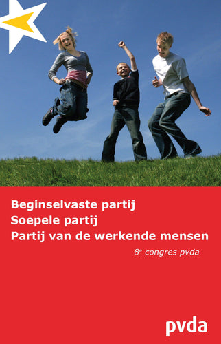 Met het Vernieuwingscongres van 2008 sloeg de PVDA een nieuwe weg in: een beginselvaste, soepele partij, de partij van de werkende mensen.